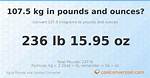 107.5 Kg: Get the Facts!