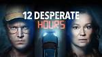 12 Desperate Hours Is Set to Released on Lifetime |