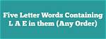 5 Letter Words with Lae in Them