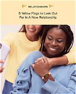 7 Yellow Flags to Look out for in a New Relationship |