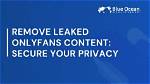 A Guide to the Leaked Onlyfans Content