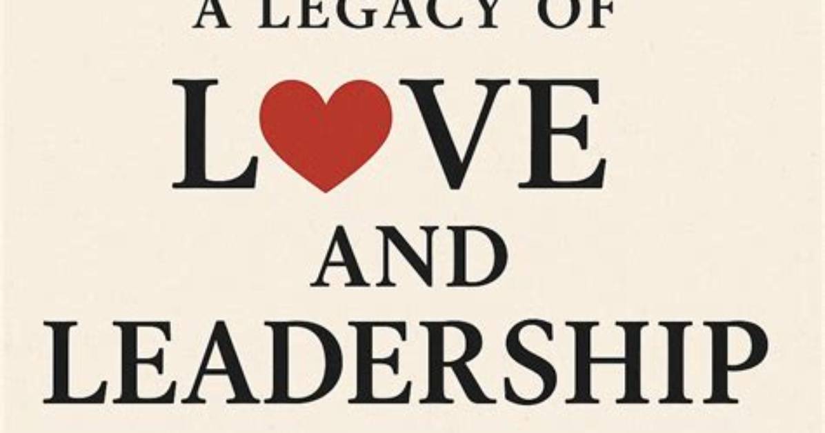 A Legacy of Leadership, Love, and Service