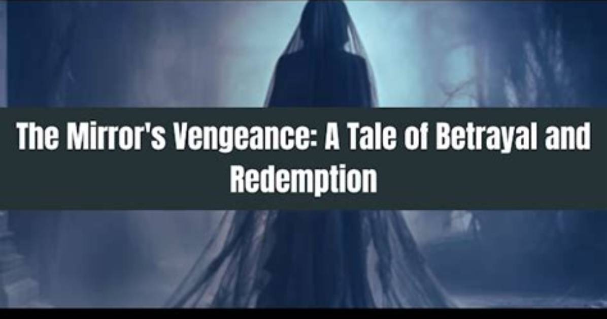 A Tale of Betrayal and Vengeance