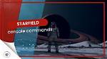 All Starfield Cheats and Console Commands