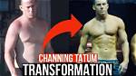 Amazing Weight Gain Journey: Channing Tatum's Transformation