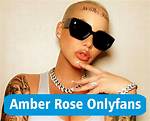 Amber Rose Onlyfans Leak: the Full Story