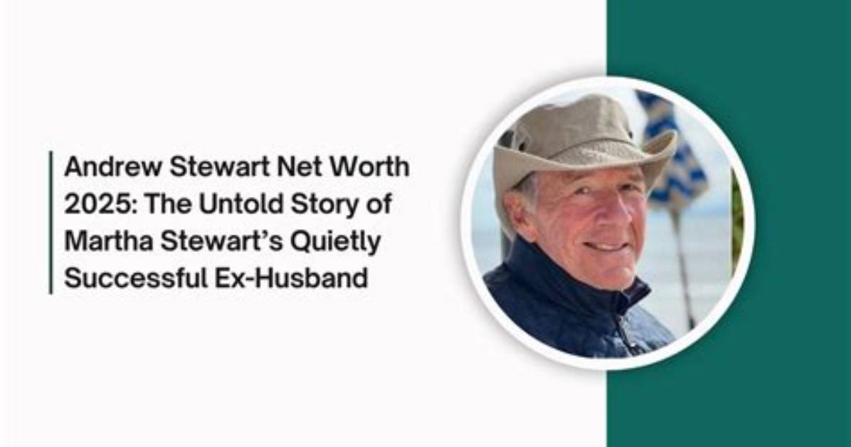Andrew Stewart Net Worth: a Comprehensive Analysis