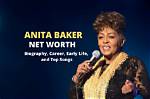 Anita Bakers Biography, Fact, Career, Awards, Net Worth & Life Story
