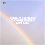 Awakening the Divine: Spirit Come Rest on Us