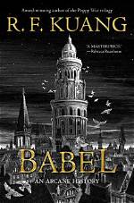 Babel by Rf Kuang Review an Ingenious Fantasy About Empire