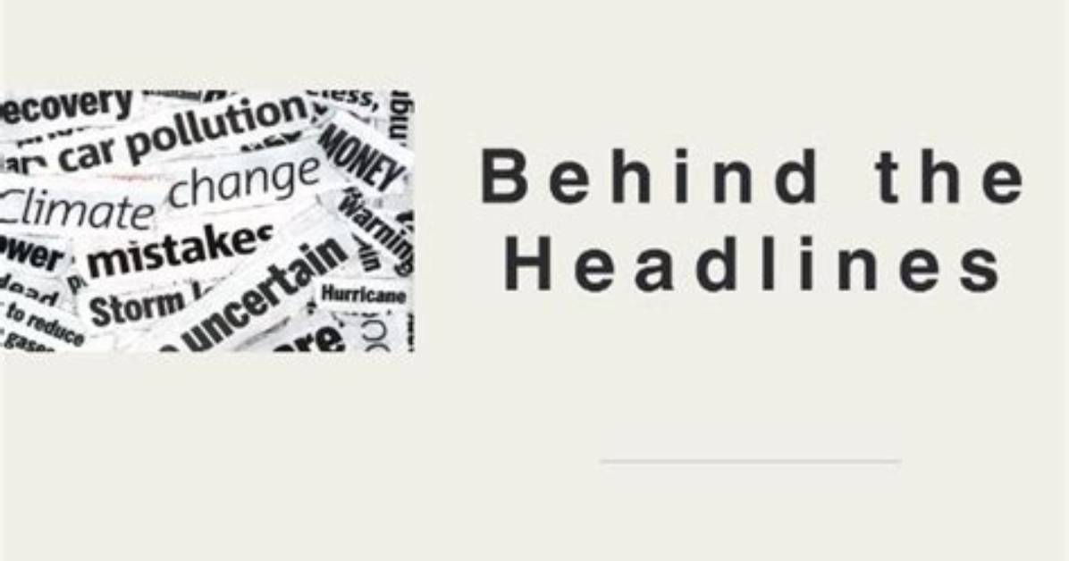 Behind the Headlines and the Lessons Learned
