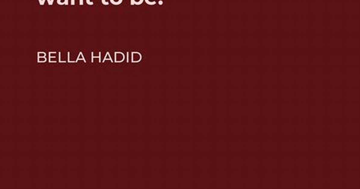 Bella Hadid's Iconic Quote and Its Impact