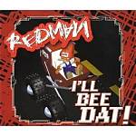 Best Redman I'll Bee Dat Music and Lyrics