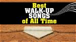 Best Walk-up Songs of All Time