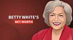 Betty White's Net Worth in 2021 Revealed