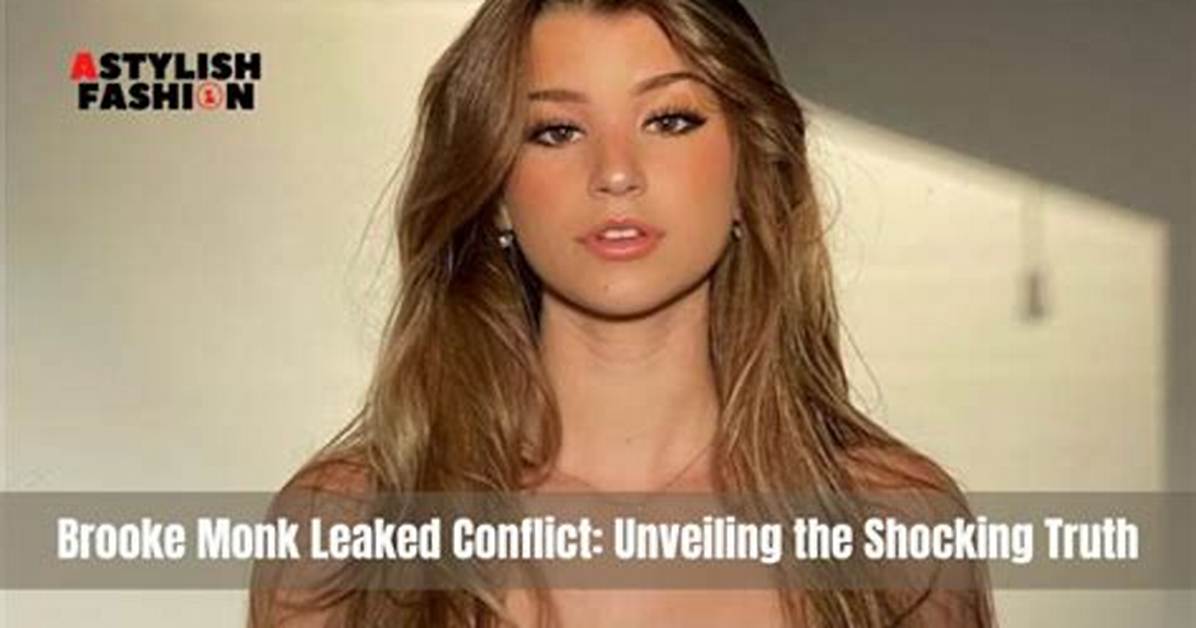 Brooke Monk Leak: the Truth Behind the Viral Controversy