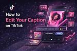 Can You Edit Your Caption on Tiktok