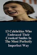 Celebrities Who Embrace Their Perfectly Imperfect Smiles