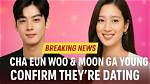 Cha Eun Woo Confirmed Dating: All the Details