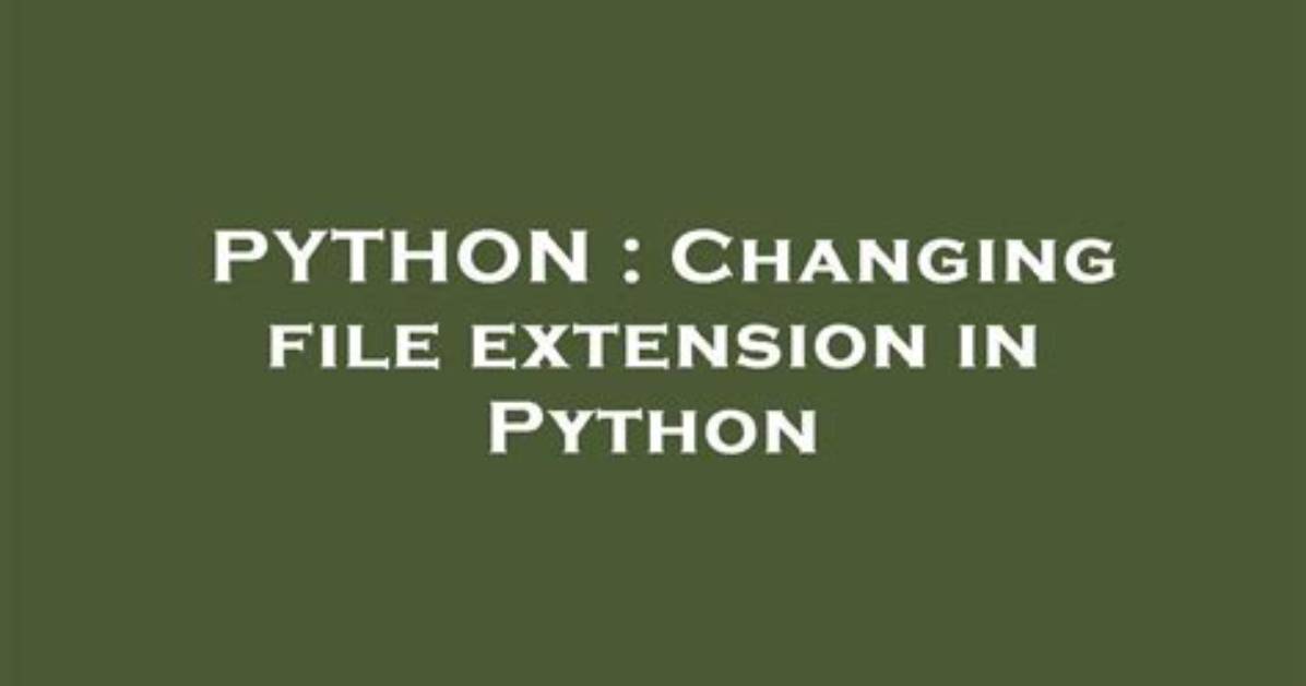 Changing File Extension in Python