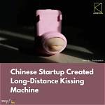 Chinese Startup Invents Long-Distance Kissing Machine