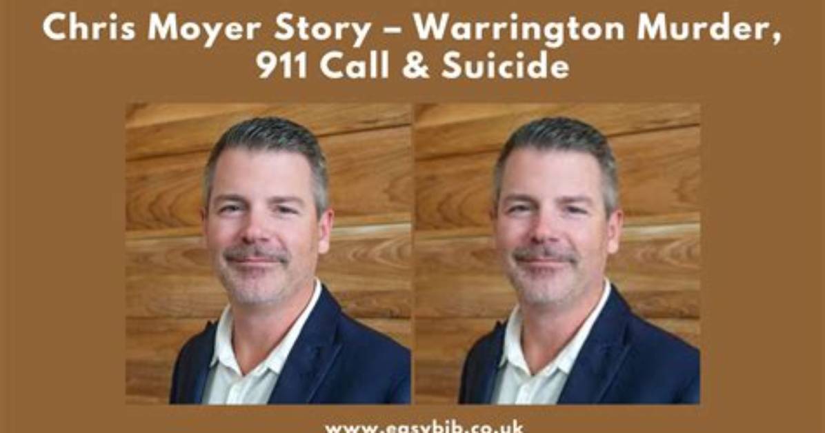 Chris Moyer Warrington Murder Case Update, What Actually Happened?