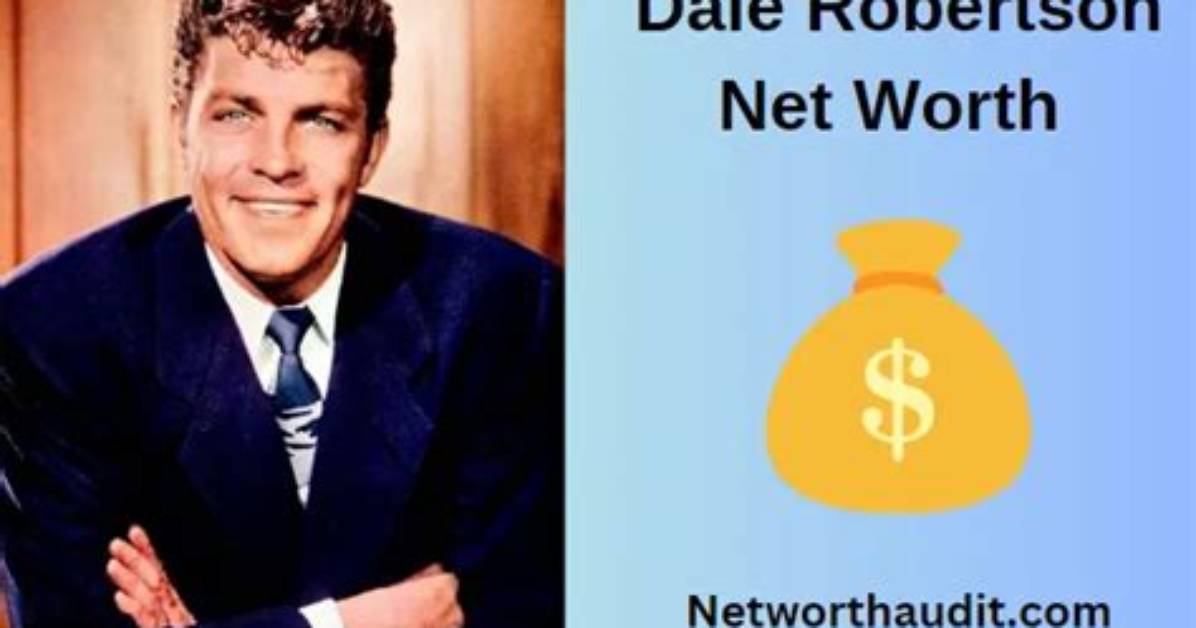 Dale Robertson Net Worth