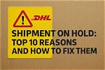 Dhl Shipment Is on Hold: Understanding the Reasons and Solutions