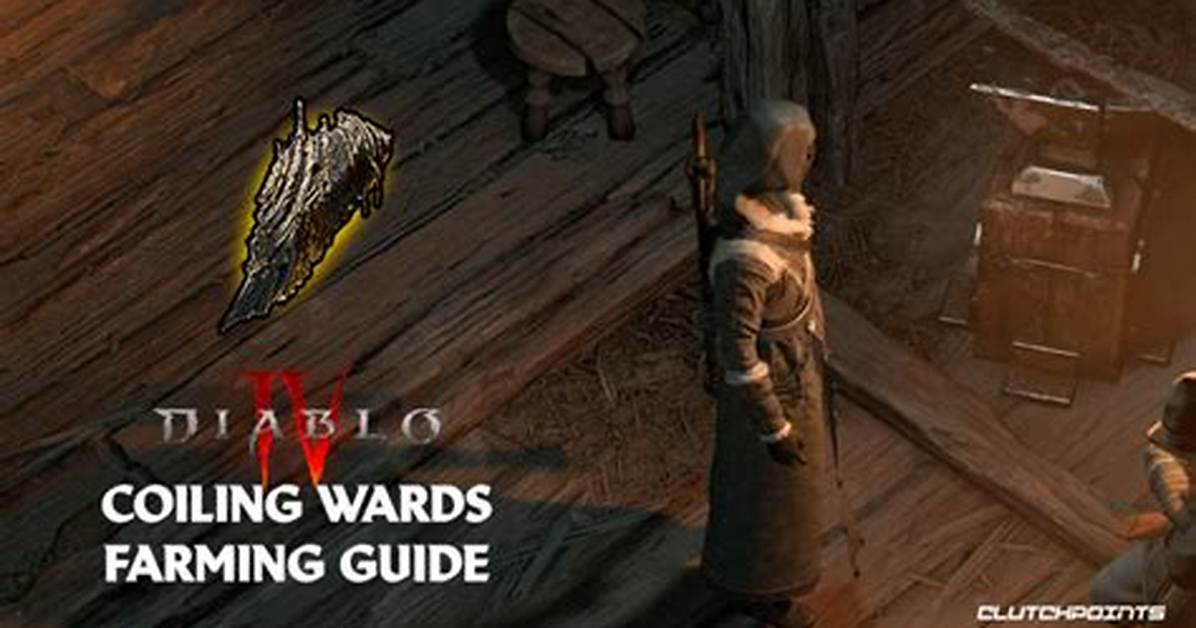 Diablo 4 Coiling Wards Farming Guide