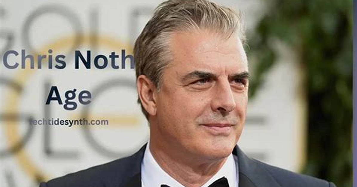 Discover the Intriguing Age of Chris Noth