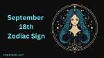 Discover the Secrets of the September 18 Zodiac: Unveiling Your Cosmic Destiny