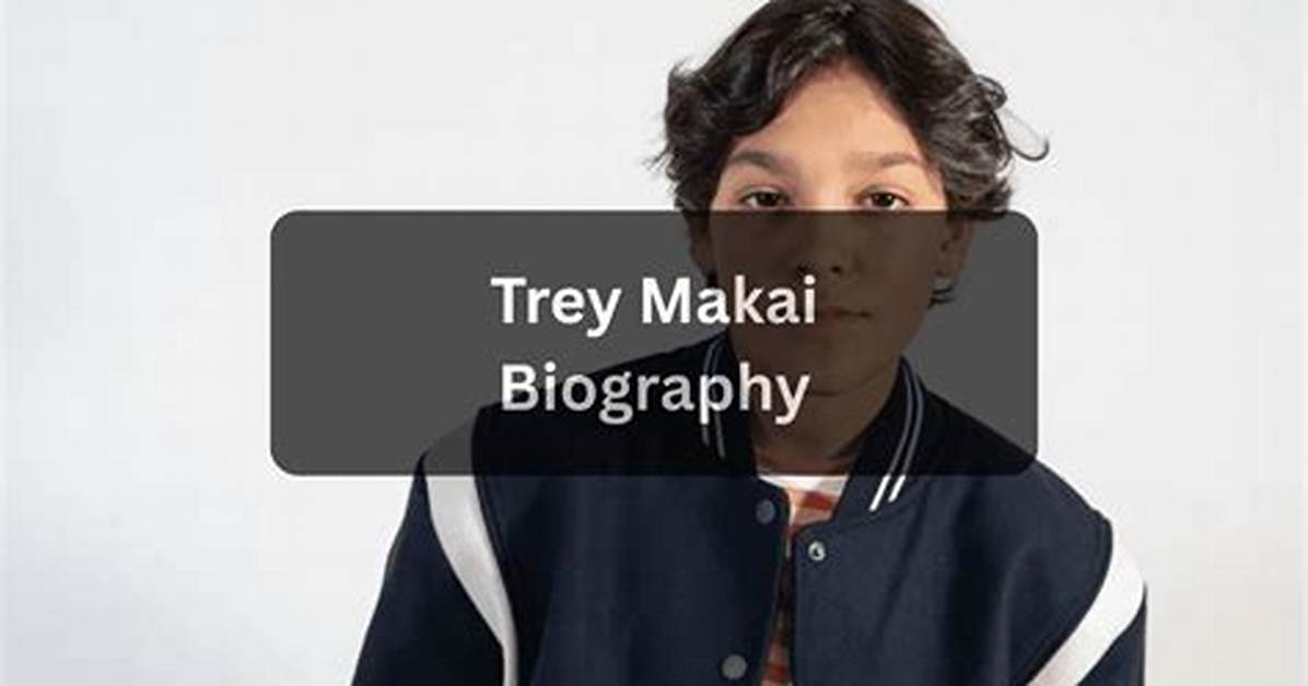 Discover Trey Makai's Age and Uncover Hidden Insights (2023 Update)