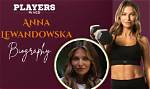 Discovering Anna Lewandowska's Age: the Journey of a Multifaceted Personality