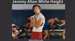 Discovering the Height of Jeremy White: How Tall Is He Really?
