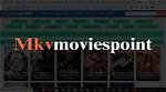 Discovering the Mkvmoviespoint Site: Your Gateway to Movies