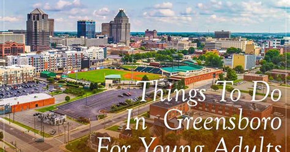 Ditch the Games in Vibrant Greensboro, Nc: Your Gateway to Unforgettable Experiences