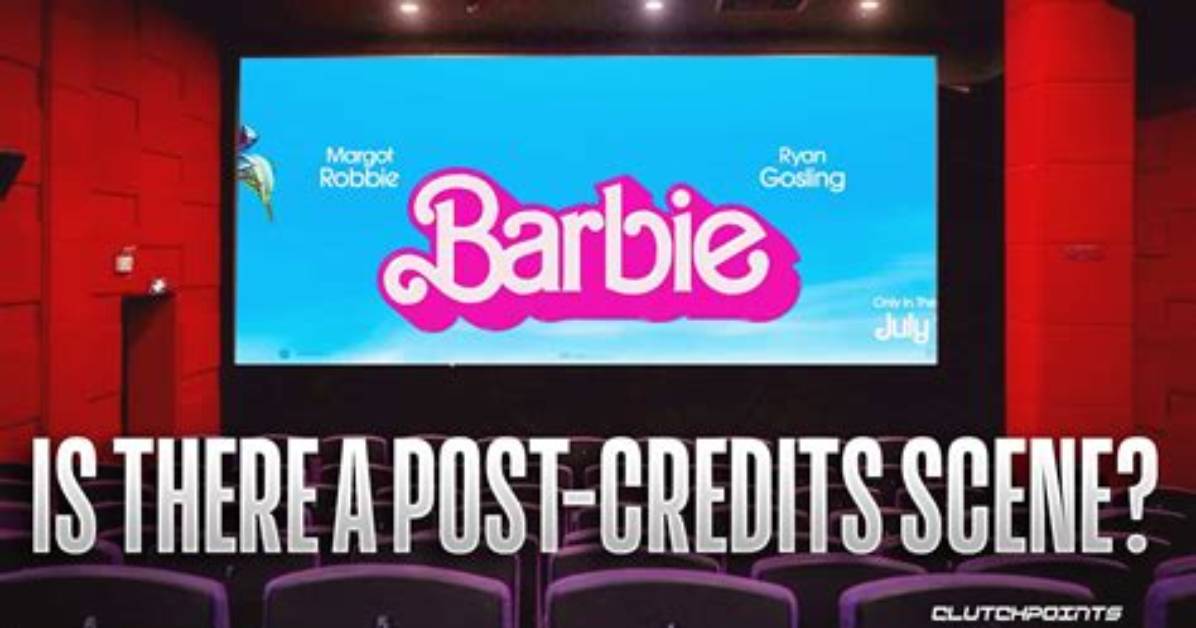 Does Barbie Have a Post-Credits Scene?