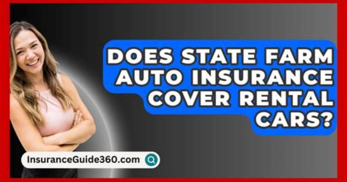 Does State Farm Insurance Have Rental Cars?