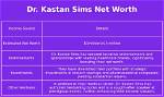 Dr Kastan Sims Net Worth