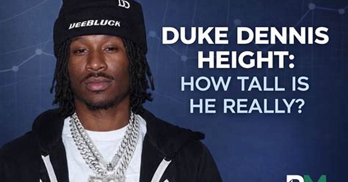 Duke Dennis Height: Unveiling the Stature of a Youtube Sensation