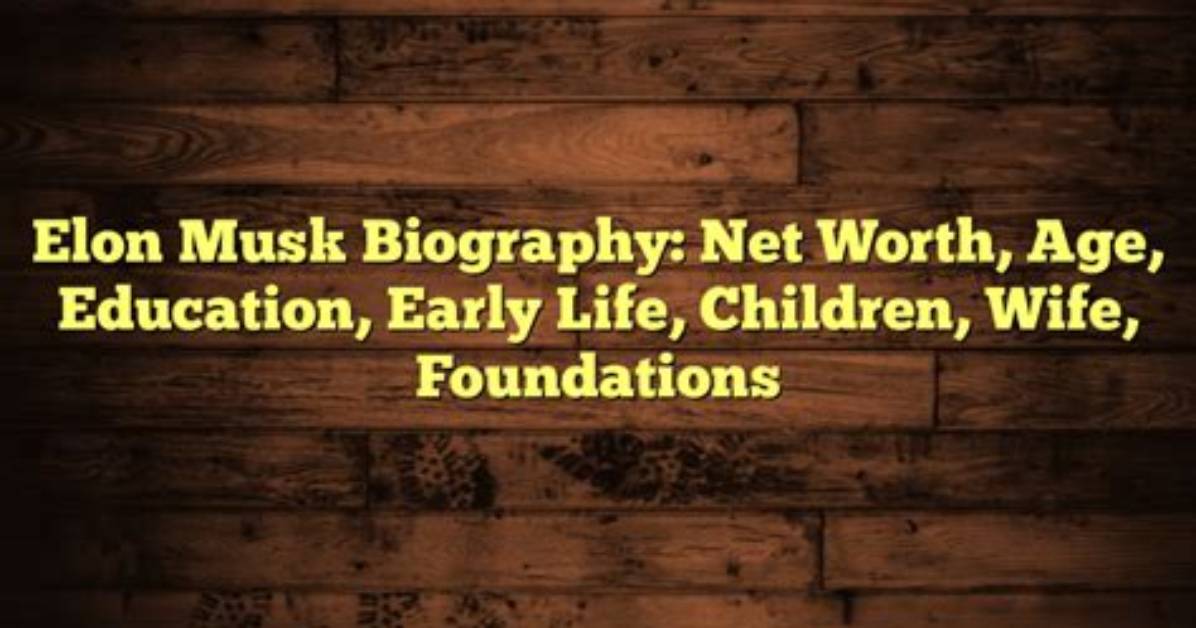Early Life, Net Worth & Children ·