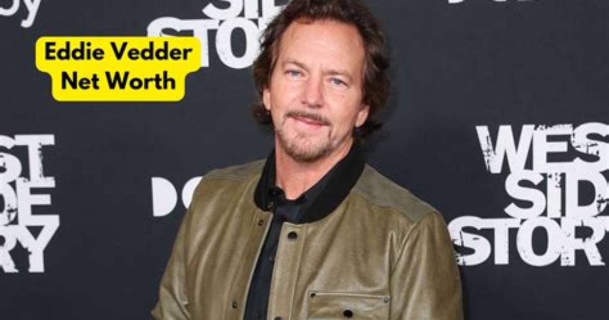 Eddie Vedder's Net Worth Revealed