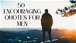 Empowering Words: Positive Quotes for Men to Inspire and Uplift