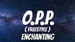 Enchanting O. P. P Lyrics Know the Real Meaning of Enchanting's O. P. P Song Lyrics