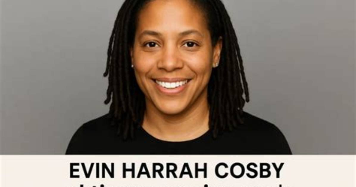 Evin Harrah Cosby: the Life and Legacy of Bill Cosby's Daughter