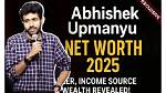 Exploring Abhishek Upmanyu's Net Worth: a Deep Dive into His Success