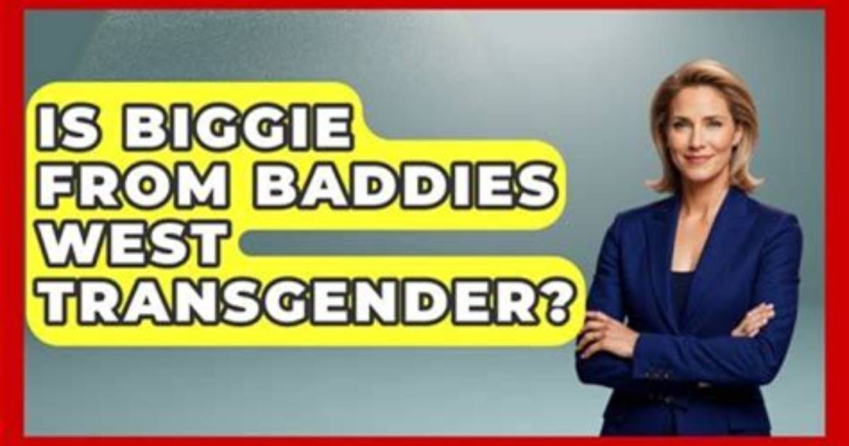 Exploring Biggie's Gender Identity from "Baddies West"