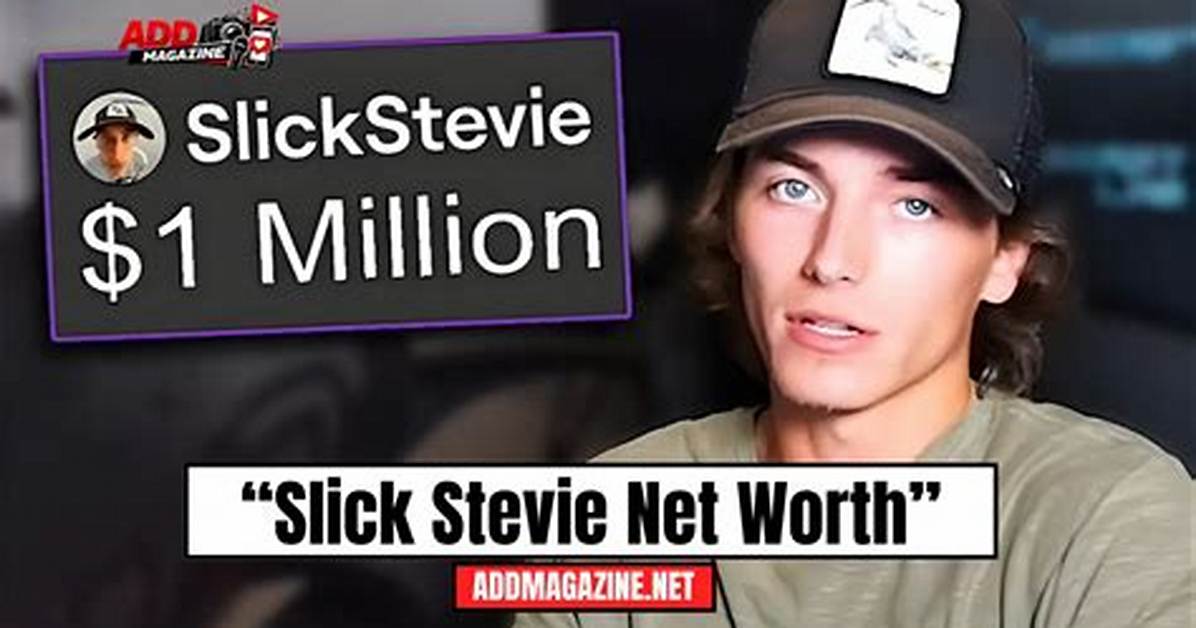 Exploring Slick Stevie's Net Worth
