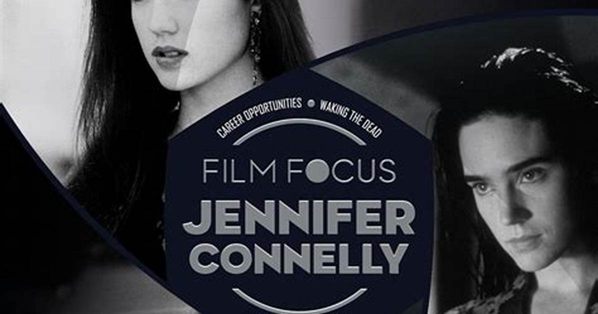Exploring the Enigma of Jennifer Connelly: the Labyrinth Age