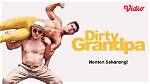 Exploring the Hilarity of Dirty Grandpa Part 2
